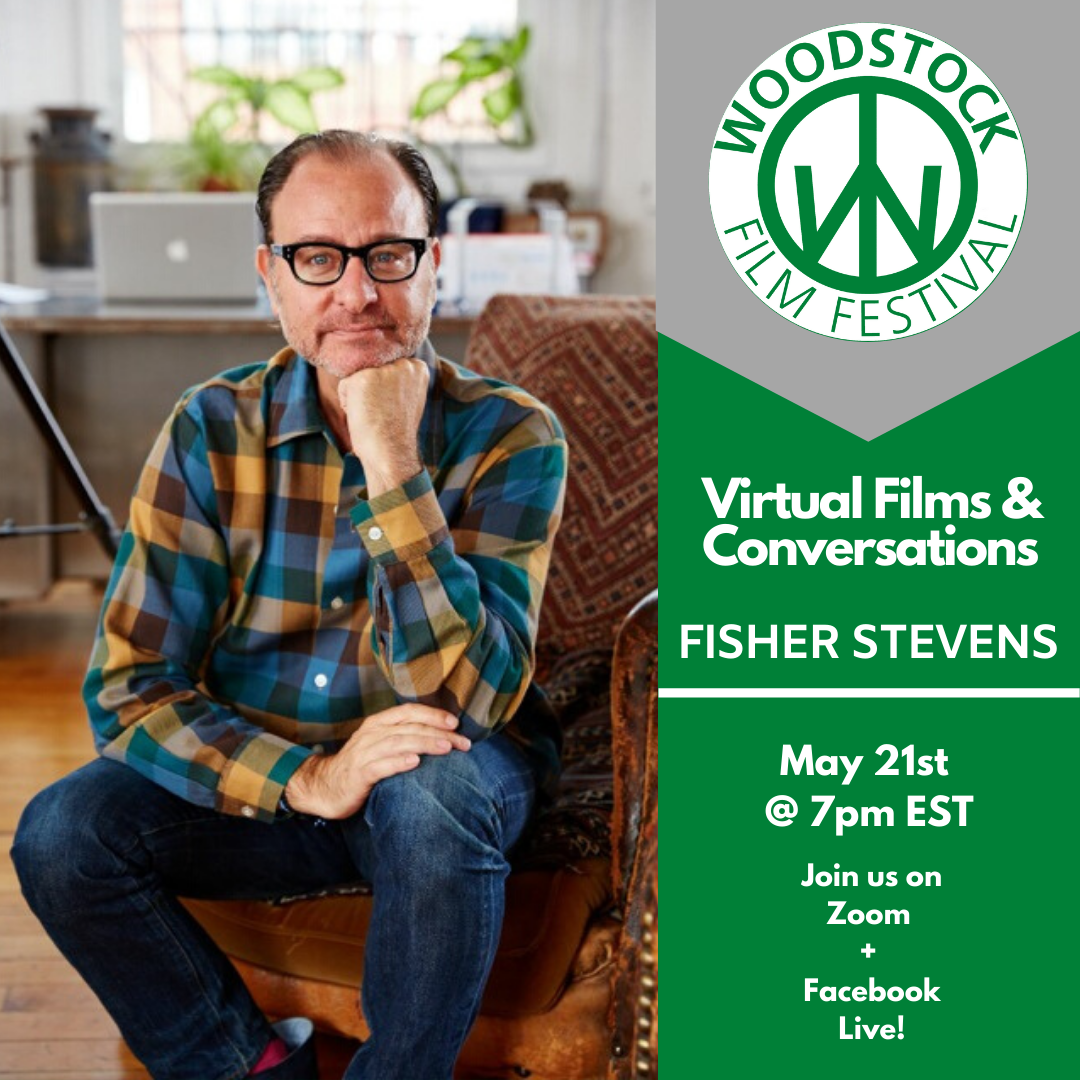 Virtual Films Conversations 13 Fisher Stevens Woodstock Film Festival