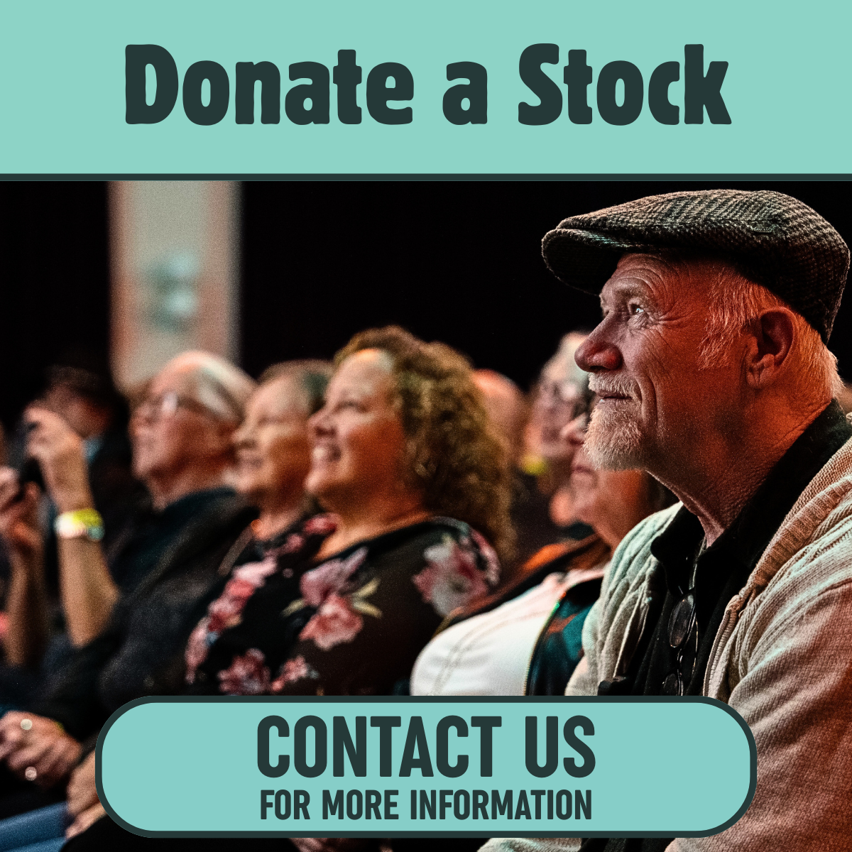 Audience at a live event, smiling and engaging, with a man wearing a flat cap in the foreground. Text overlays read 'Donate a Stock' at the top and 'Contact Us for More Information' at the bottom.