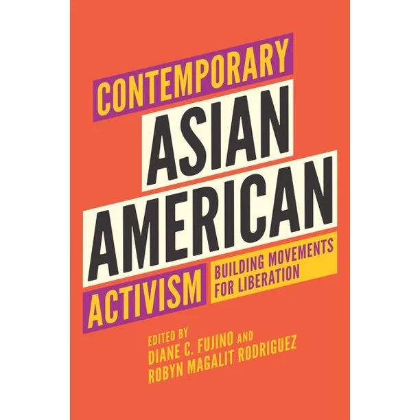 Resistance, Defiant Love, and Radical Care Explored in New Course and Book - Contemporary Asian American Activism: Building Movements for Liberation