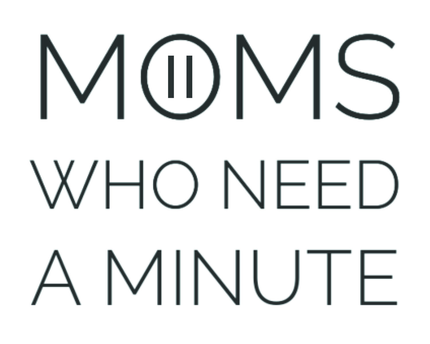 Moms Who Need a Minute