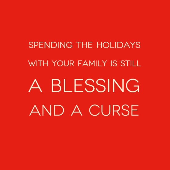 spendingtheholidays0awithyourfamilyisstill0aablessing0aandacurse-default-1.png