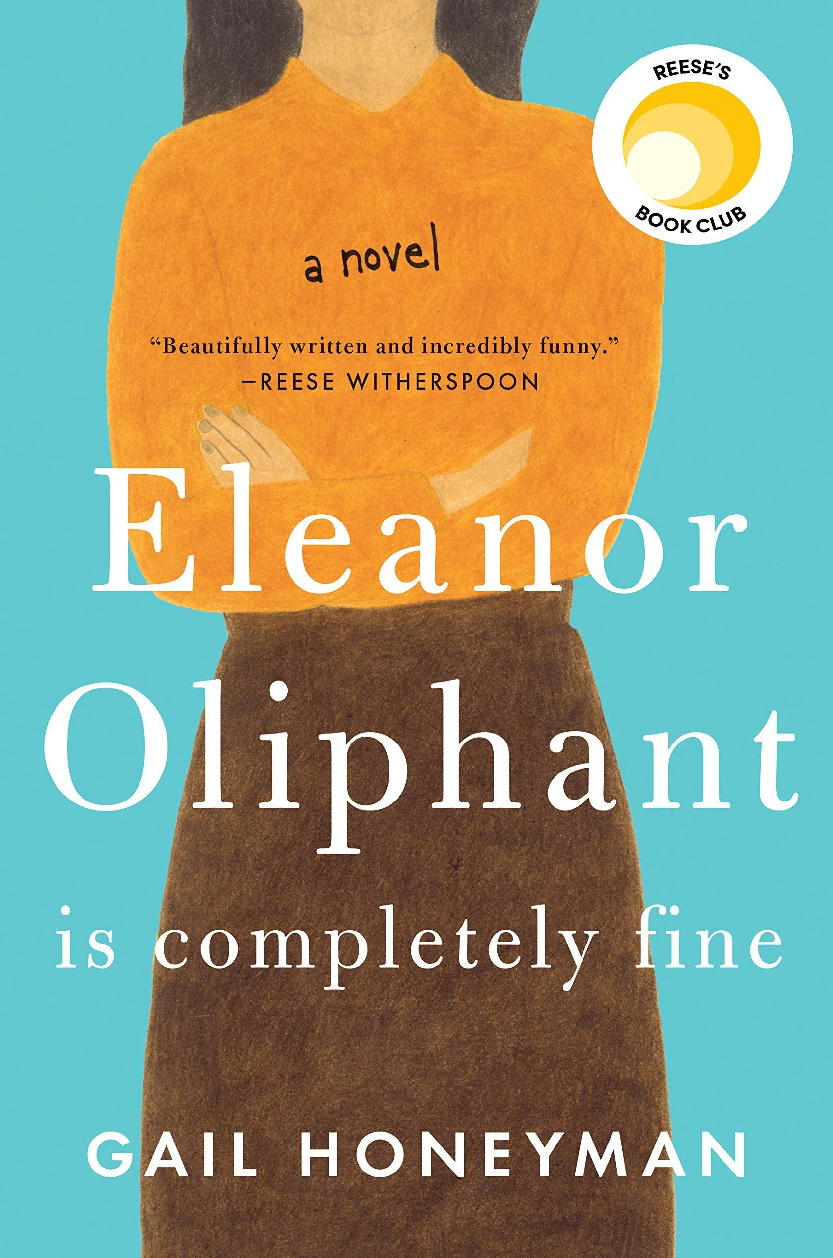 ELEANOR OLIPHANT IS COMPLETELY FINE by Gail Honeyman