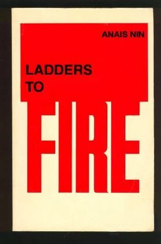 LADDERS TO FIRE by Anaïs Nin
