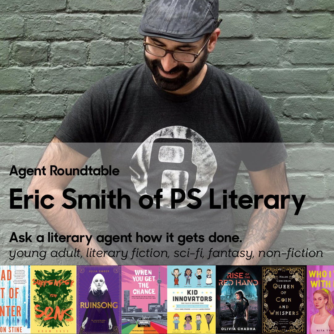 Agent Roundtable with Eric Smith of PS Literary