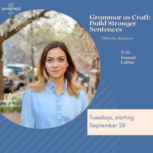Grammar as Craft: How to Build Stronger Sentences with Sammi LaBue - Part One