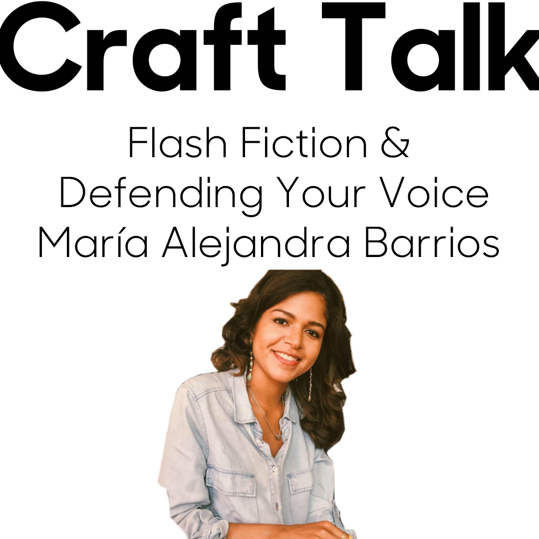 Flash Fiction &amp; Defending Your Voice with Maria Alejandra Barrios