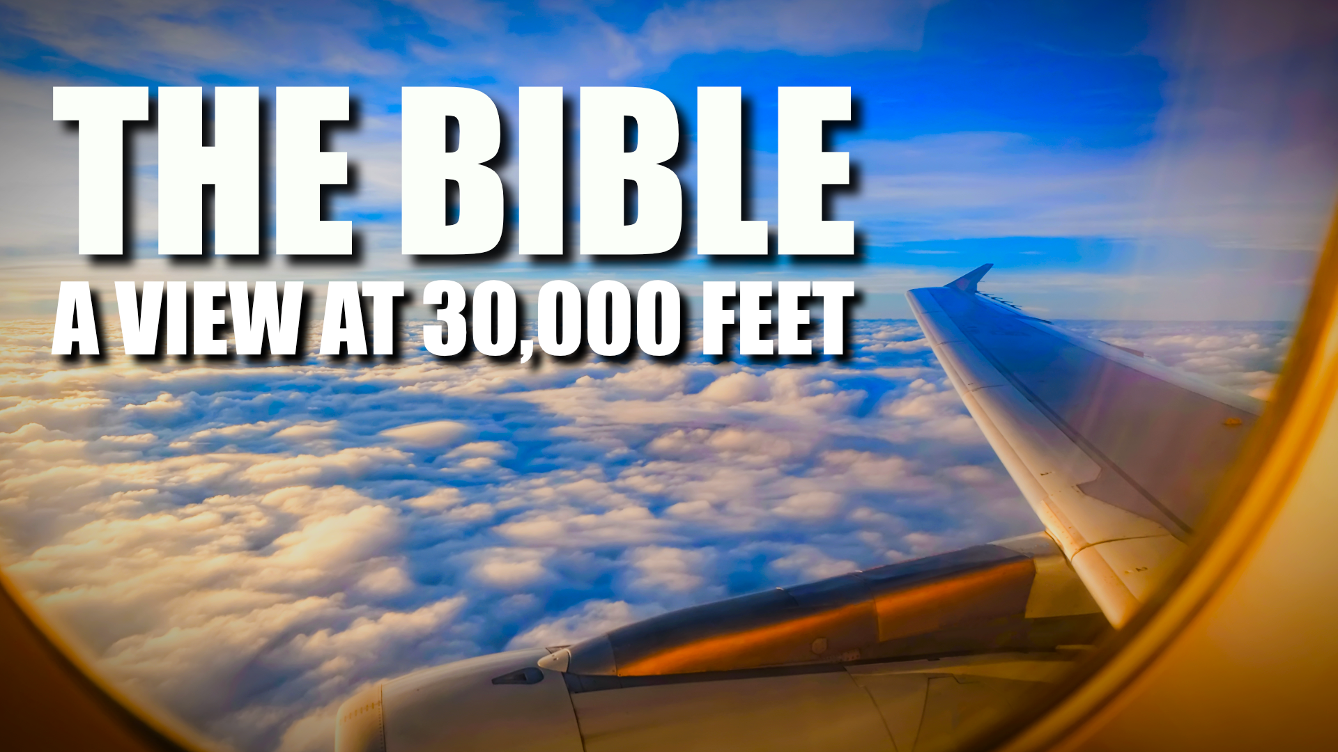 The Bible: A View at 30,000 Feet
