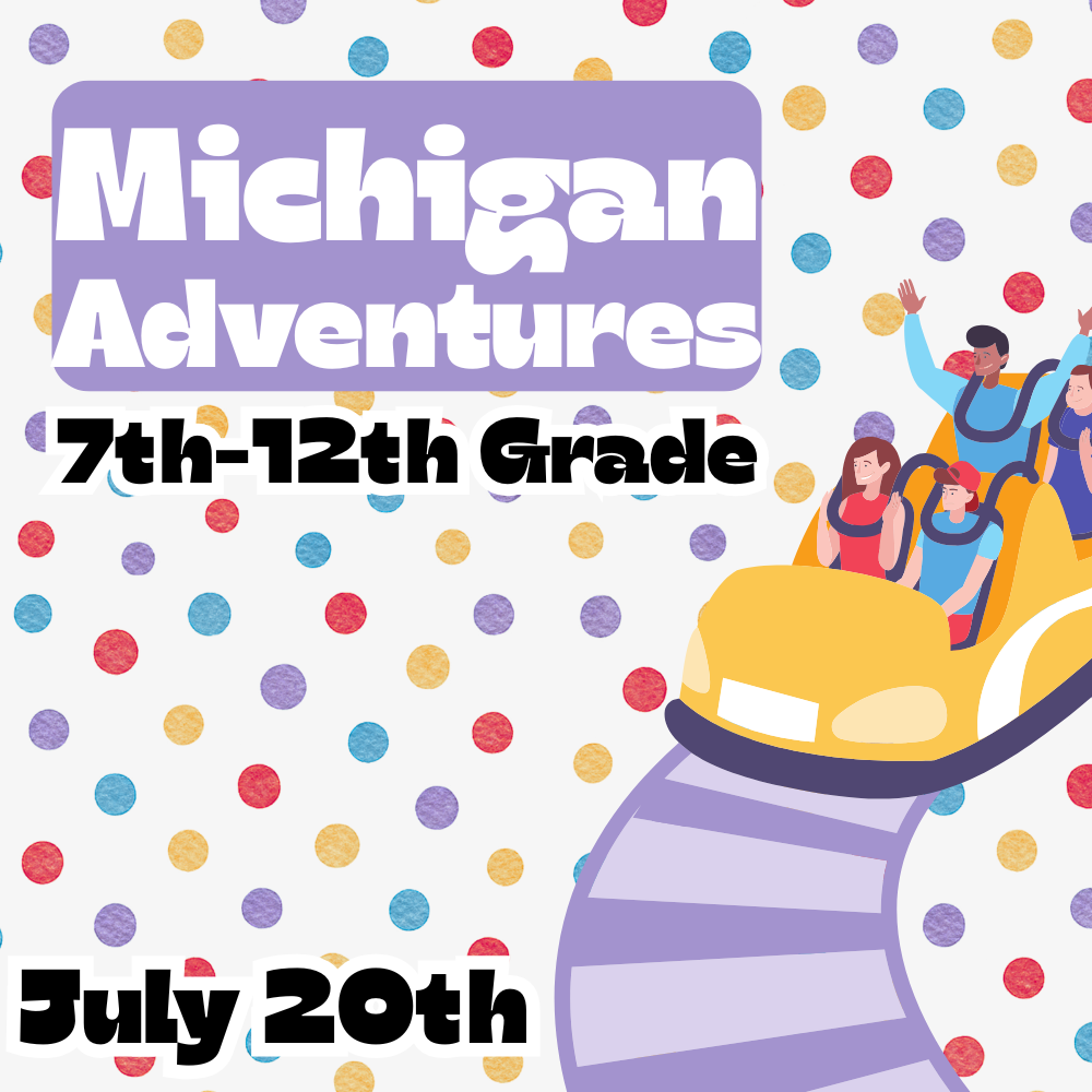 7th-12th Grade Trip to Michigan Adventures