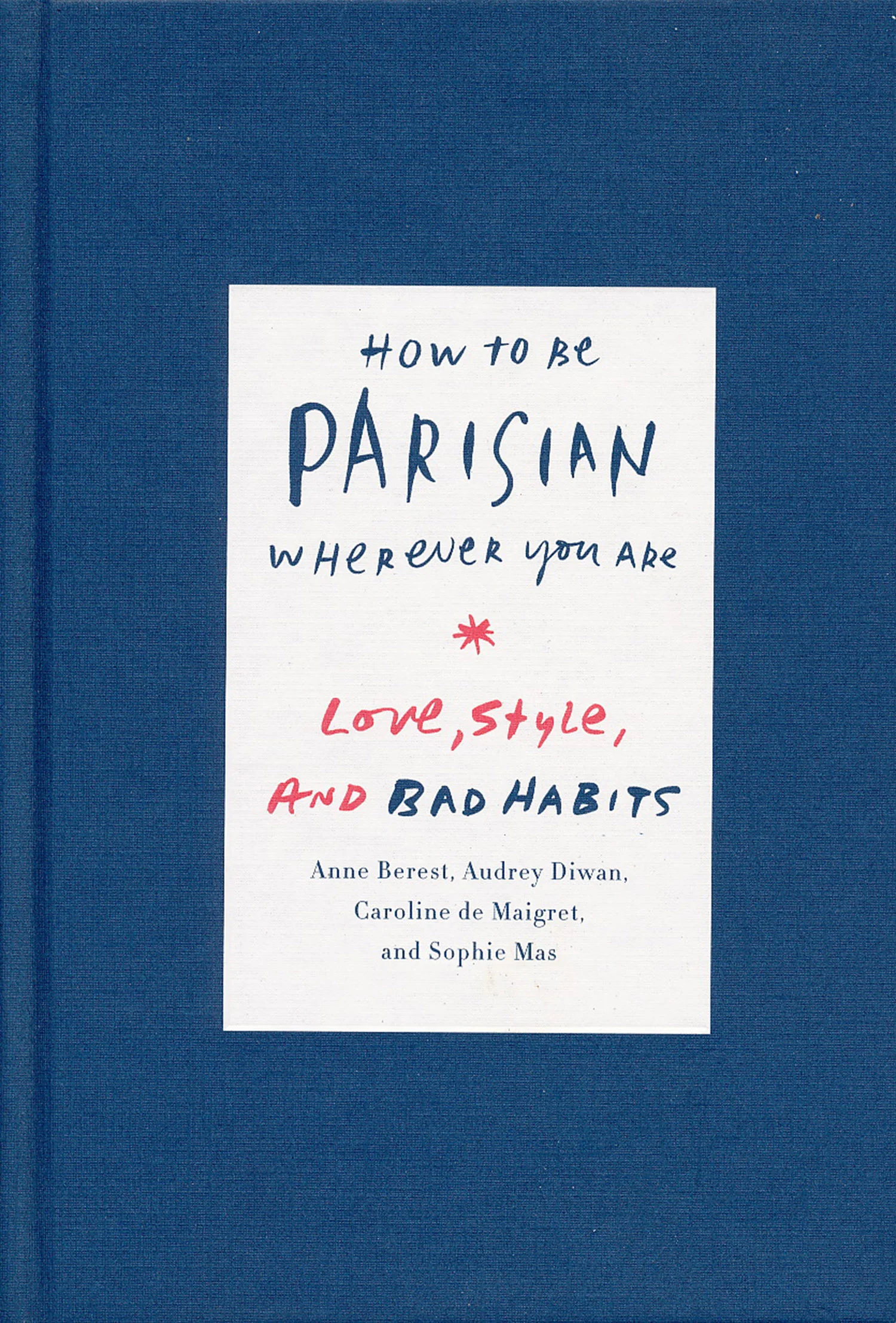 How to Be Parisian Wherever You Are