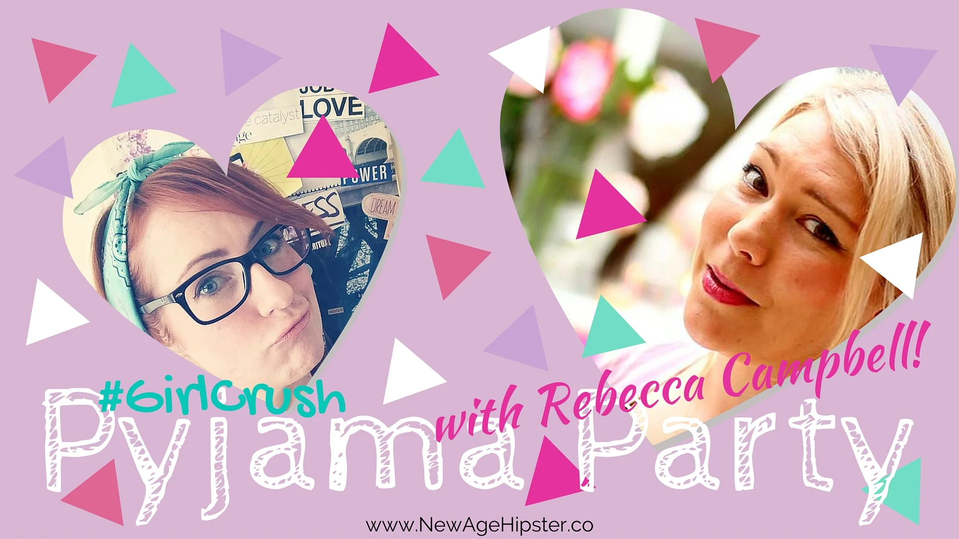 Girl Crush Pyjama Party with Rebecca Campbell! 