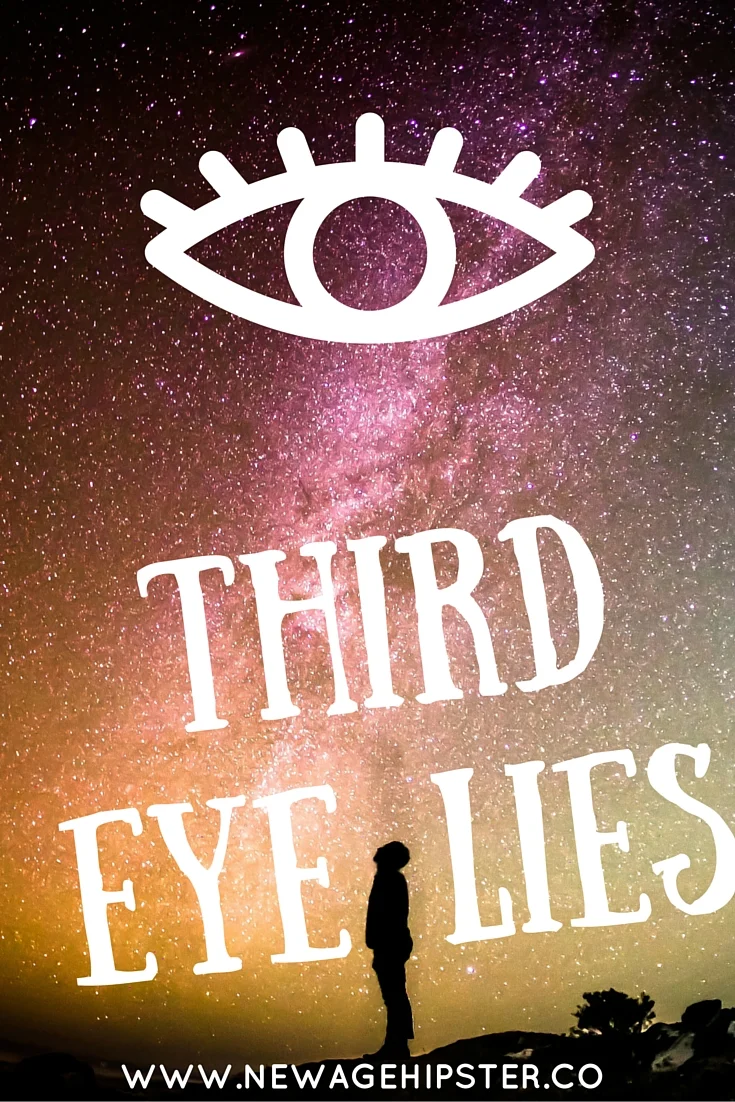 Third Eye Lies - Why Opening Your Third Eye is not the Final Frontier x