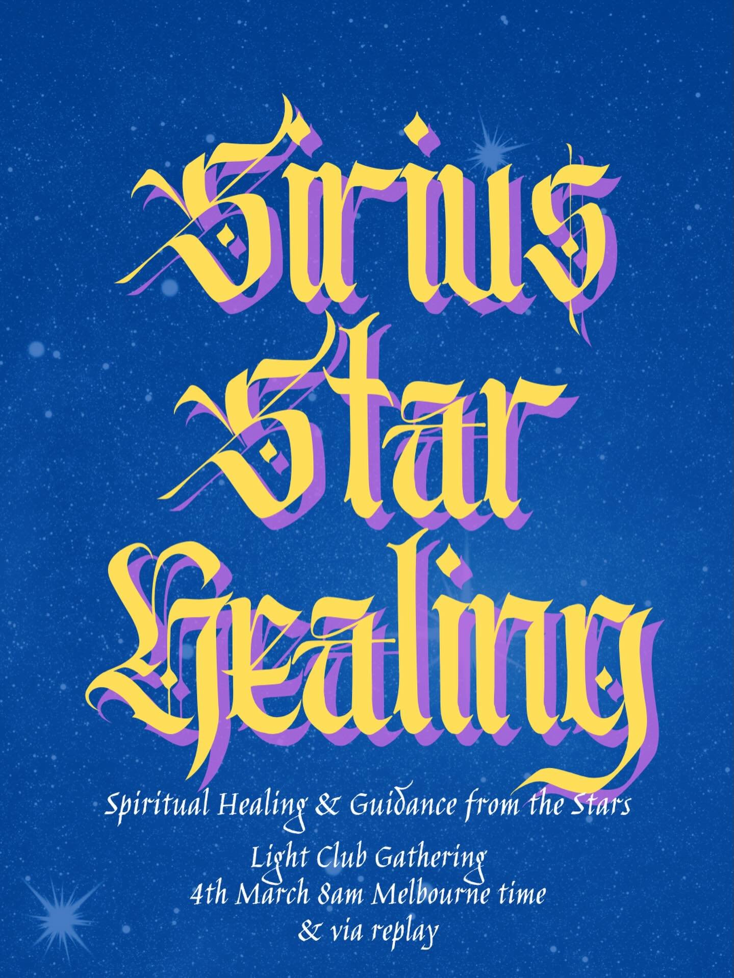 🌟SIRIUS STAR HEALING🌟

Light Club Gathering:
Tuesday 3rd March 9-10:30pm UK time &amp; via replay

🌟 Chats about stars and starseed stuff
🌟 A reading for the collective with intuitive and channelled messages
🌟 A meditative healing journey to the
