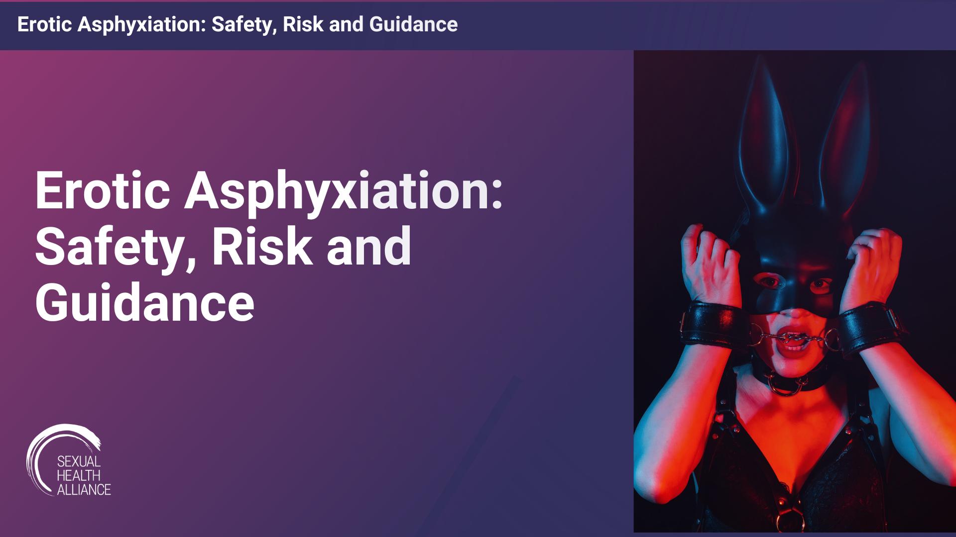 Erotic Asphyxiation: Safety, Risk and Guidance — Sexual Health Alliance