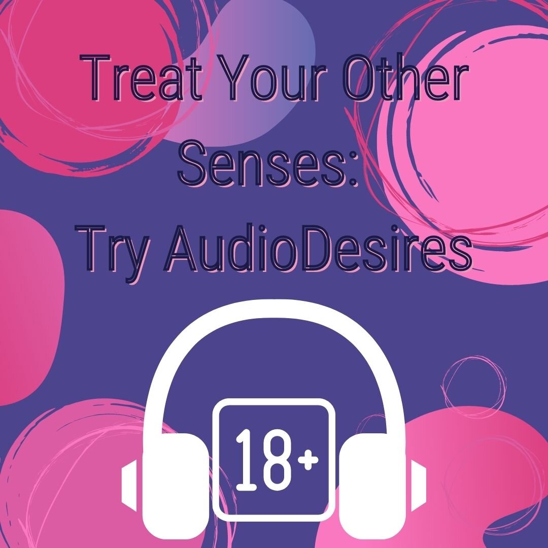 Treat Your Other Senses Try AudioDesires — Sexual Health Alliance pic