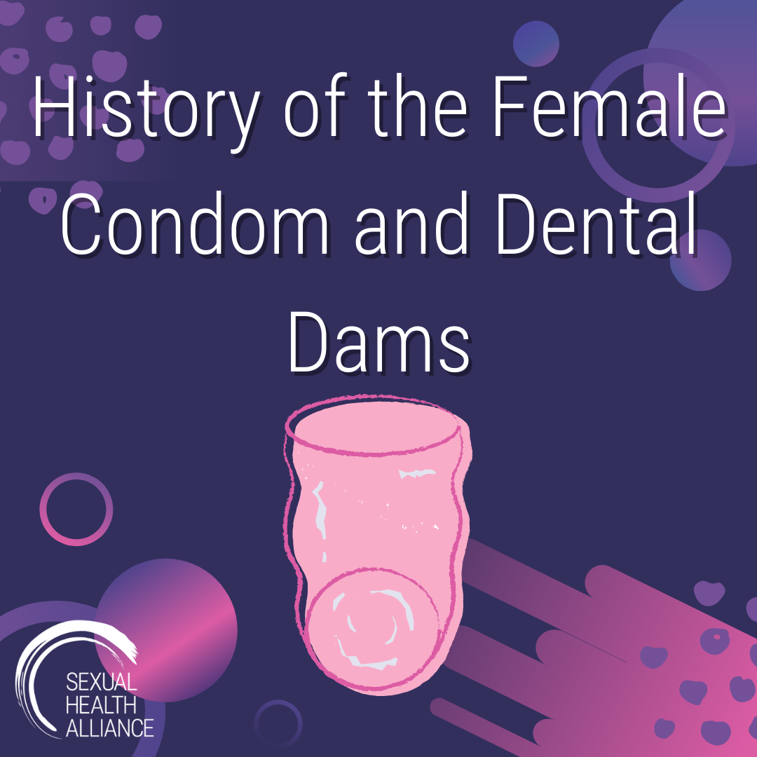 History of the Female Condom and Dental Dams — Sexual Health Alliance
