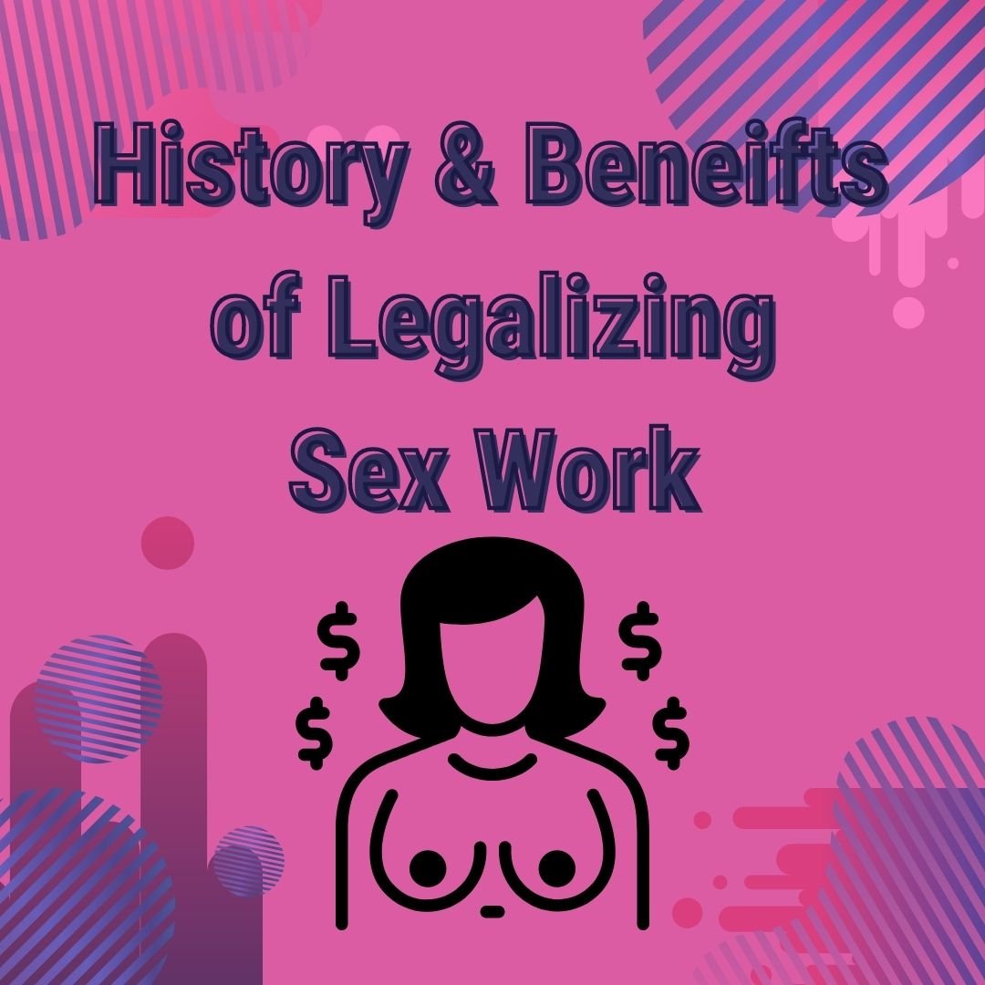 History and Benefits of Legalizing Sex Work — Sexual Health Alliance