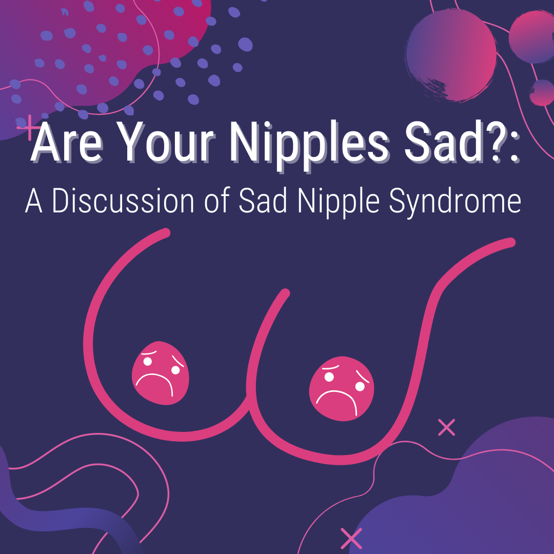 Are Your Nipples Sad A Discussion Of Sad Nipple Syndrome Sexual