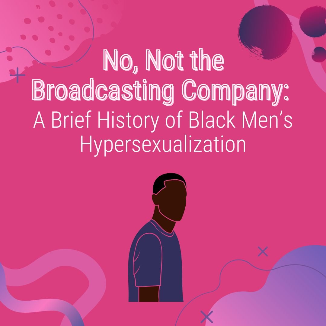 No, Not the Broadcasting Company A Brief History of Black Mens Hypersexualization — Sexual Health Alliance image picture picture