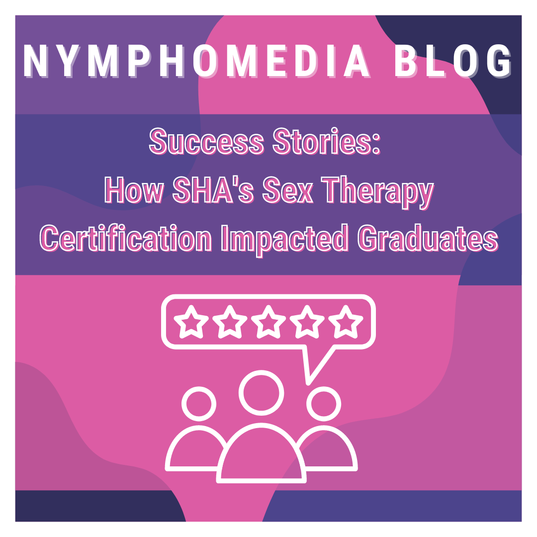 Success Stories: How SHA's Sex Therapy Certification Impacted Graduates