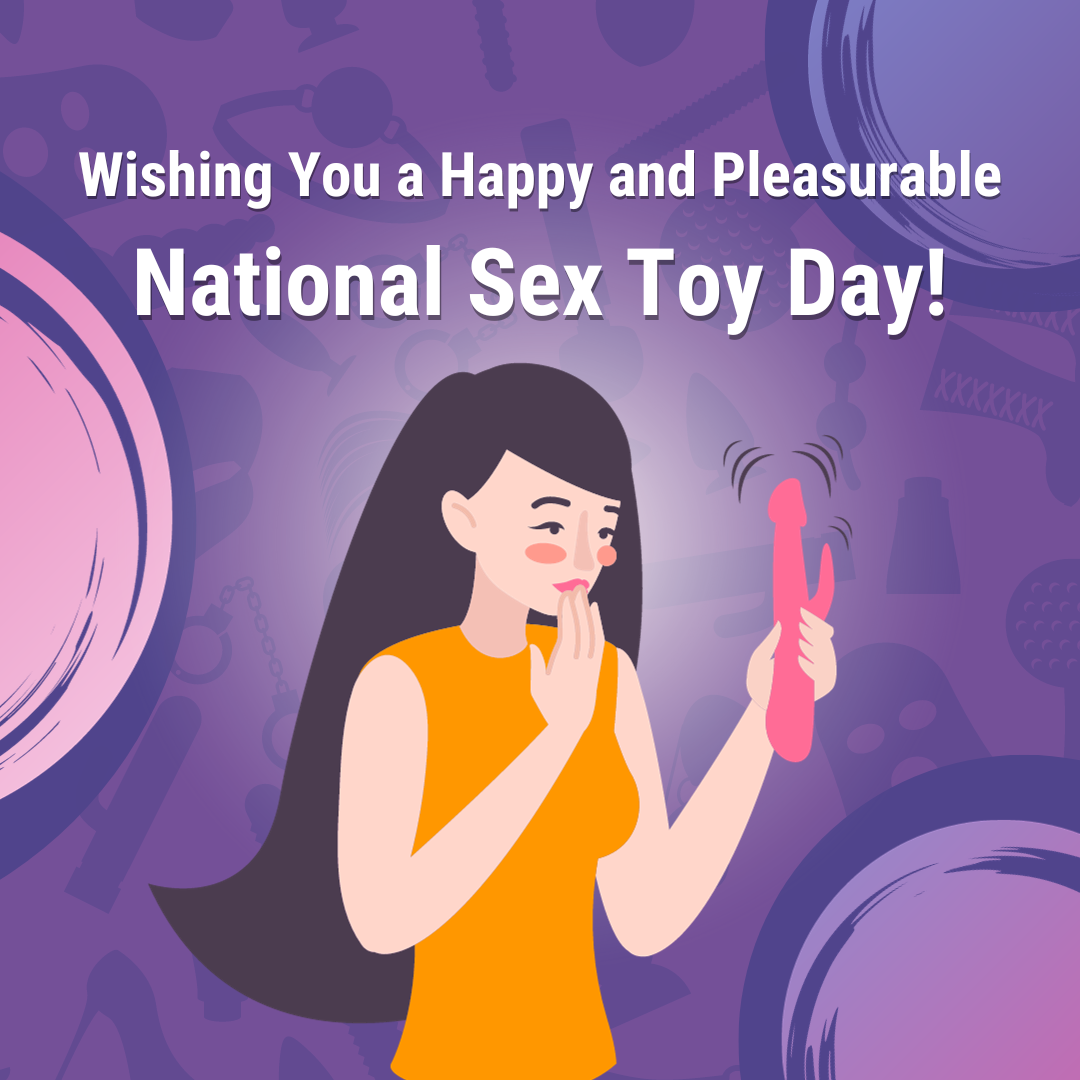 national sex toy day Did you know today is National Sex Toy Day? If you're relatively new to  this realm, but eager to explore, now might be the perfect time. To make  the journey of finding