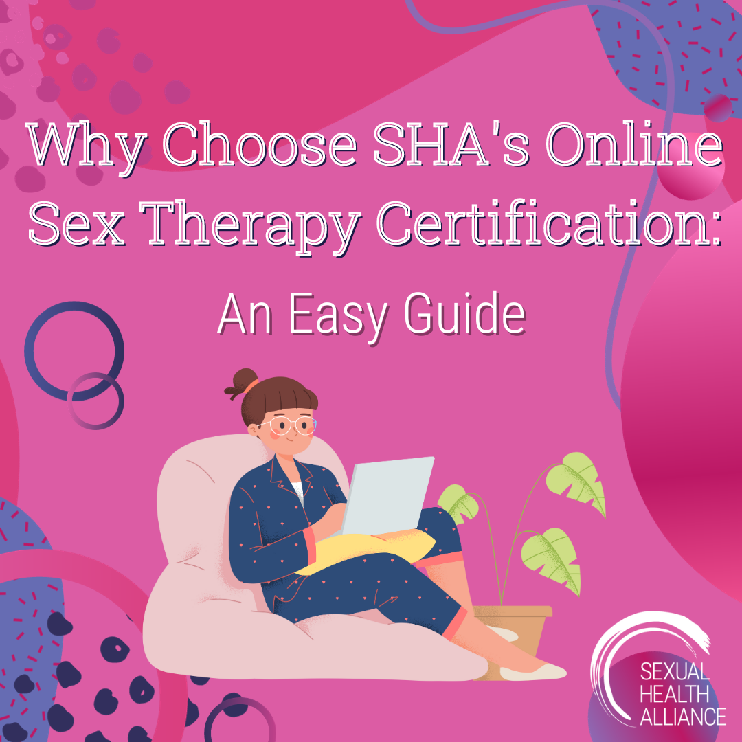 Why Choose SHA's Online Sex Therapy Certification: An Easy Guide