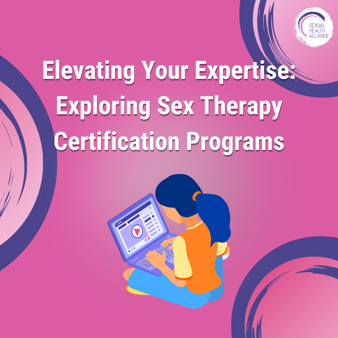 Elevating Your Expertise: Exploring Sex Therapy Certification Programs