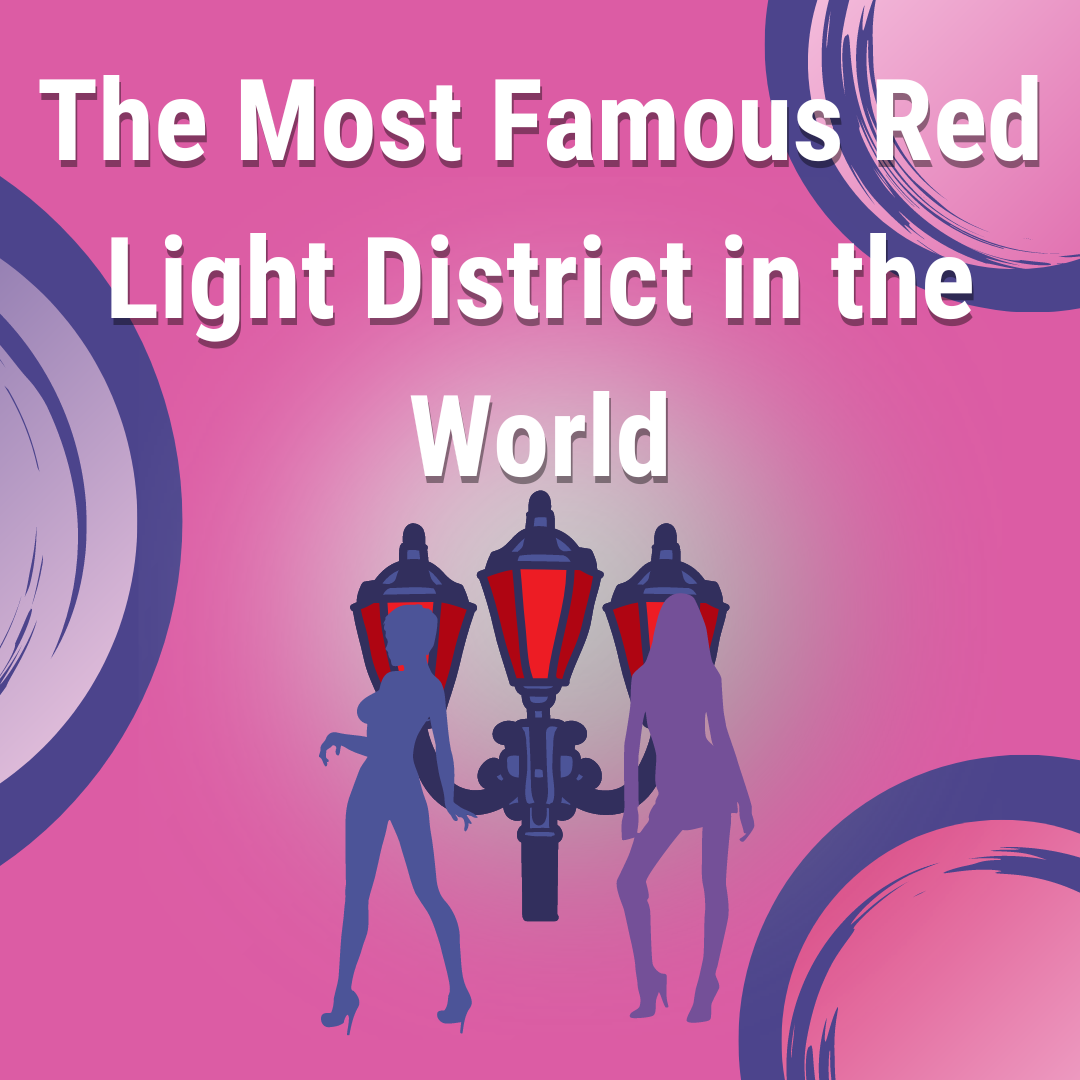 The Most Famous Red Light District In The World — Sexual Health Alliance