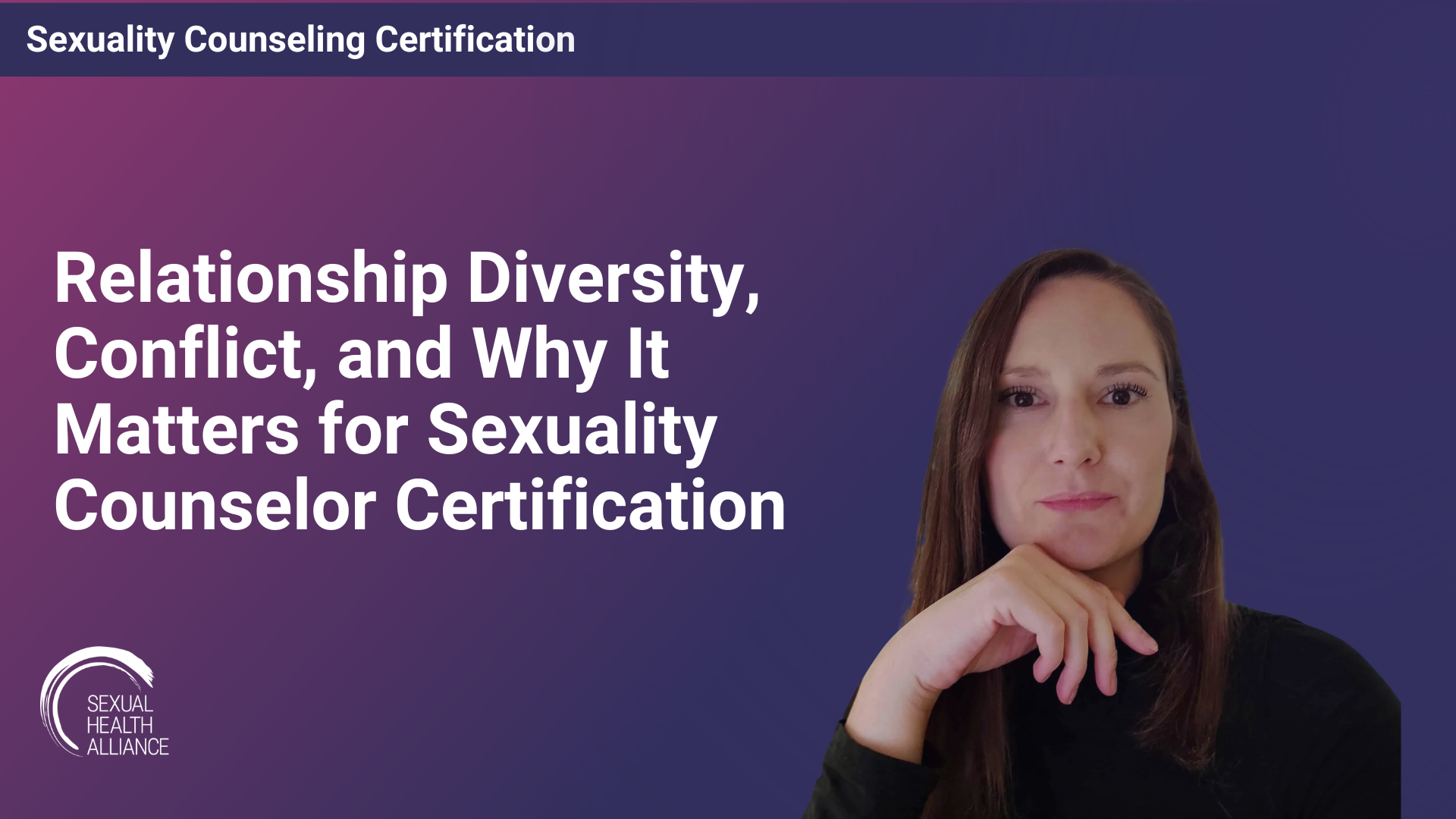 Relationship Diversity, Conflict, and Why It Matters for Sexuality Counselor Certification