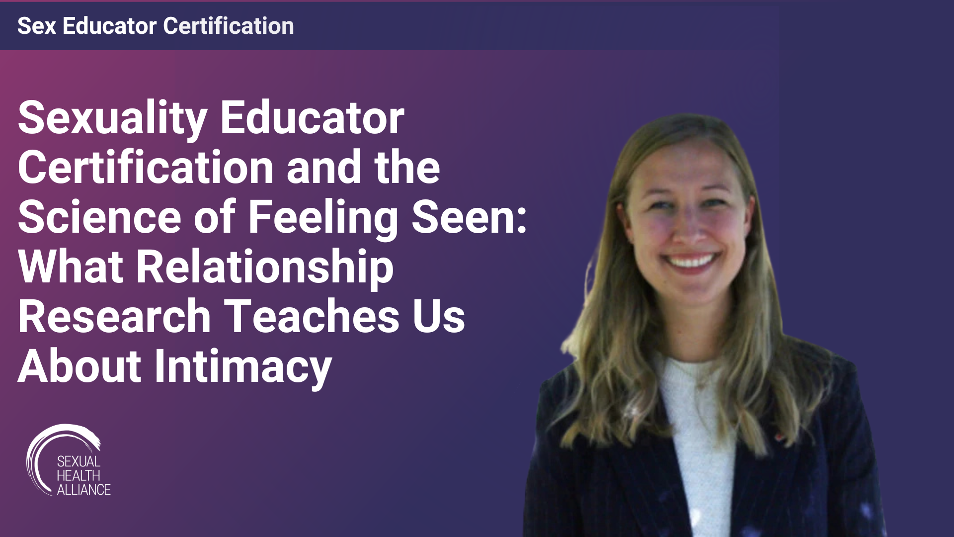 Sexuality Educator Certification and the Science of Feeling Seen: What Relationship Research Teaches Us About Intimacy