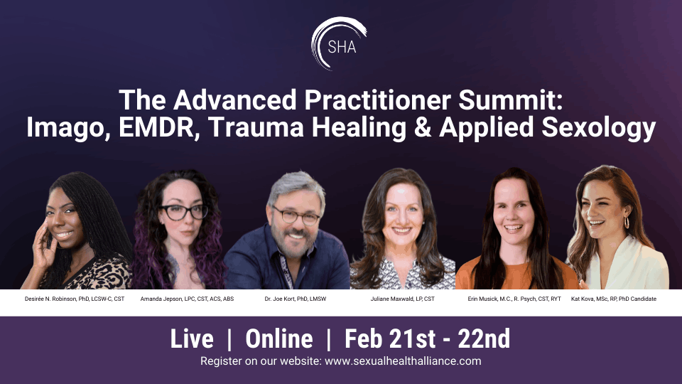 The Advanced Practitioner Summit Imago, EMDR, Trauma Healing & Applied Sexology
