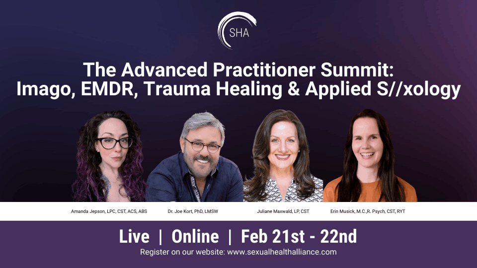 The Advanced Practitioner Summit Imago, EMDR, Trauma Healing & Applied Sexology