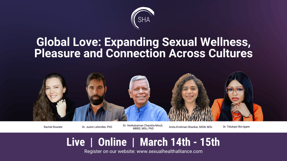 Global Love: Expanding Sexual Wellness, Pleasure and Connection Across Cultures
