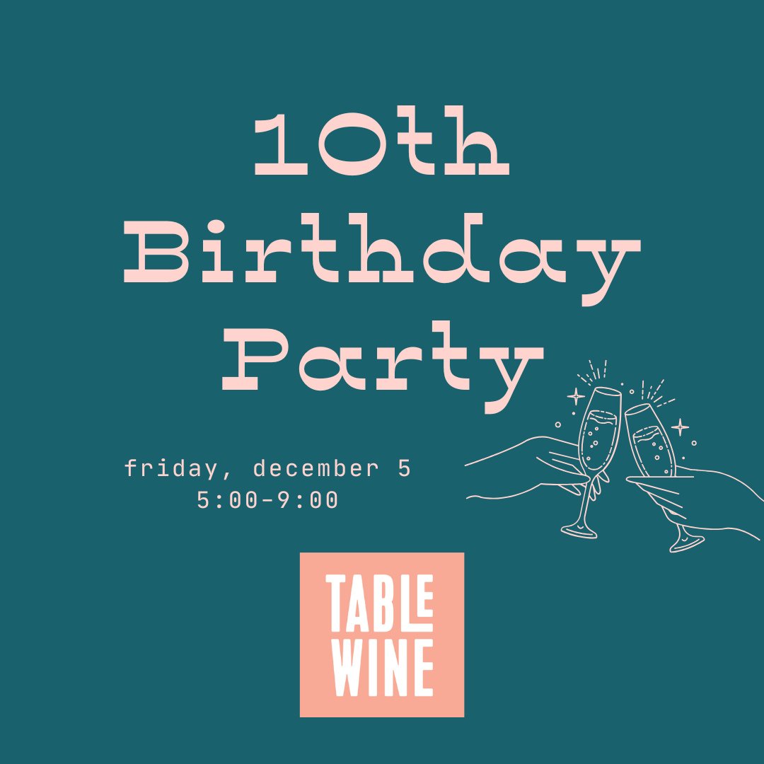 Less than a week to go! 🎉 Table Wine turns 10 this Friday, December 5 and we&rsquo;re throwing a party from 5&ndash;9 PM.🍷 Like our very first night, we&rsquo;ll be pouring $5 glasses all night long and have lots of fun planned to celebrate this cr