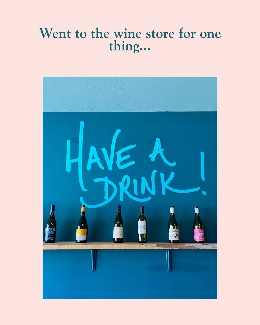 I'm just going to go to the wine store to pick up a bottle to go with dinner... Famous last words. 😅