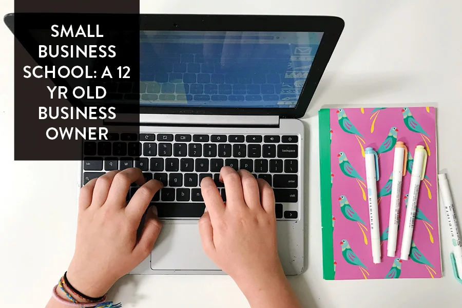 Small Business School Blog Post: An interview with a 12yr old entrepreneur.