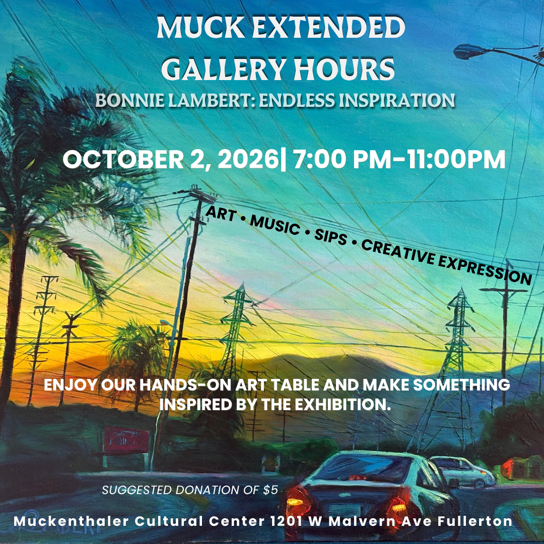 Muck Extended Gallery Hours: Bonnie Lambert: Endless Inspiration