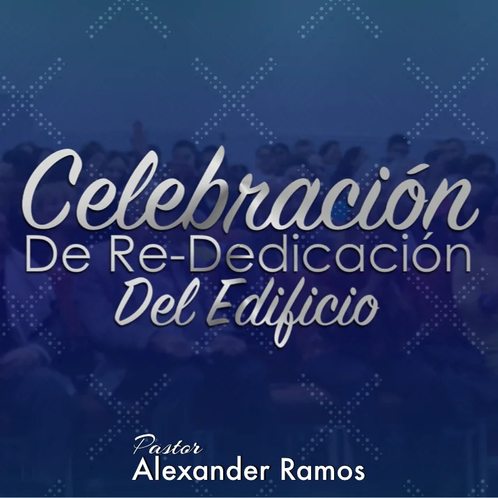 11-01-15 - Celebración De Re-Dedicación Del Edificio - Pastor Alexander Ramos