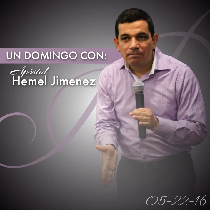 05-22-16 - Apóstol Hemel Jimenez