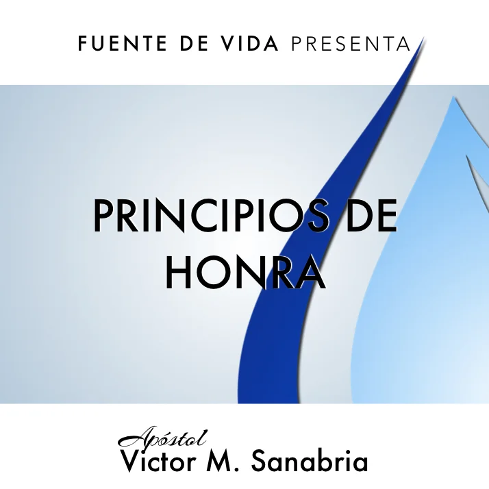 08-14-16 - Principios De Honra - Apóstol Victor M. Sanabria