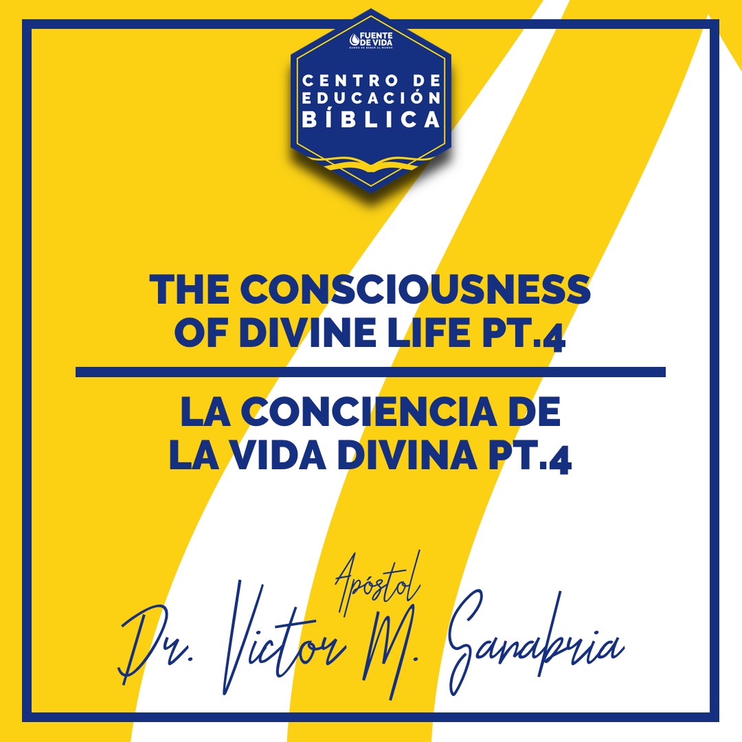 05-30-18 - The Consciousness Of Divine Life Pt.4/La Conciencia De La Vida Divina Pt.4