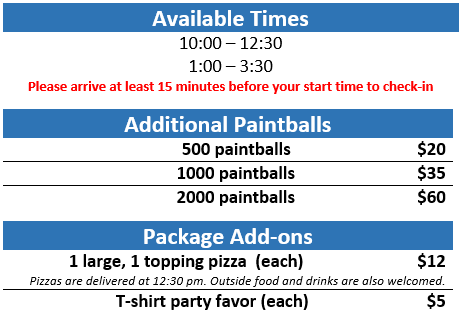 Paintball Lite Birthday Party (Available Times) 10:00 - 12:30 1:00 - 3:30