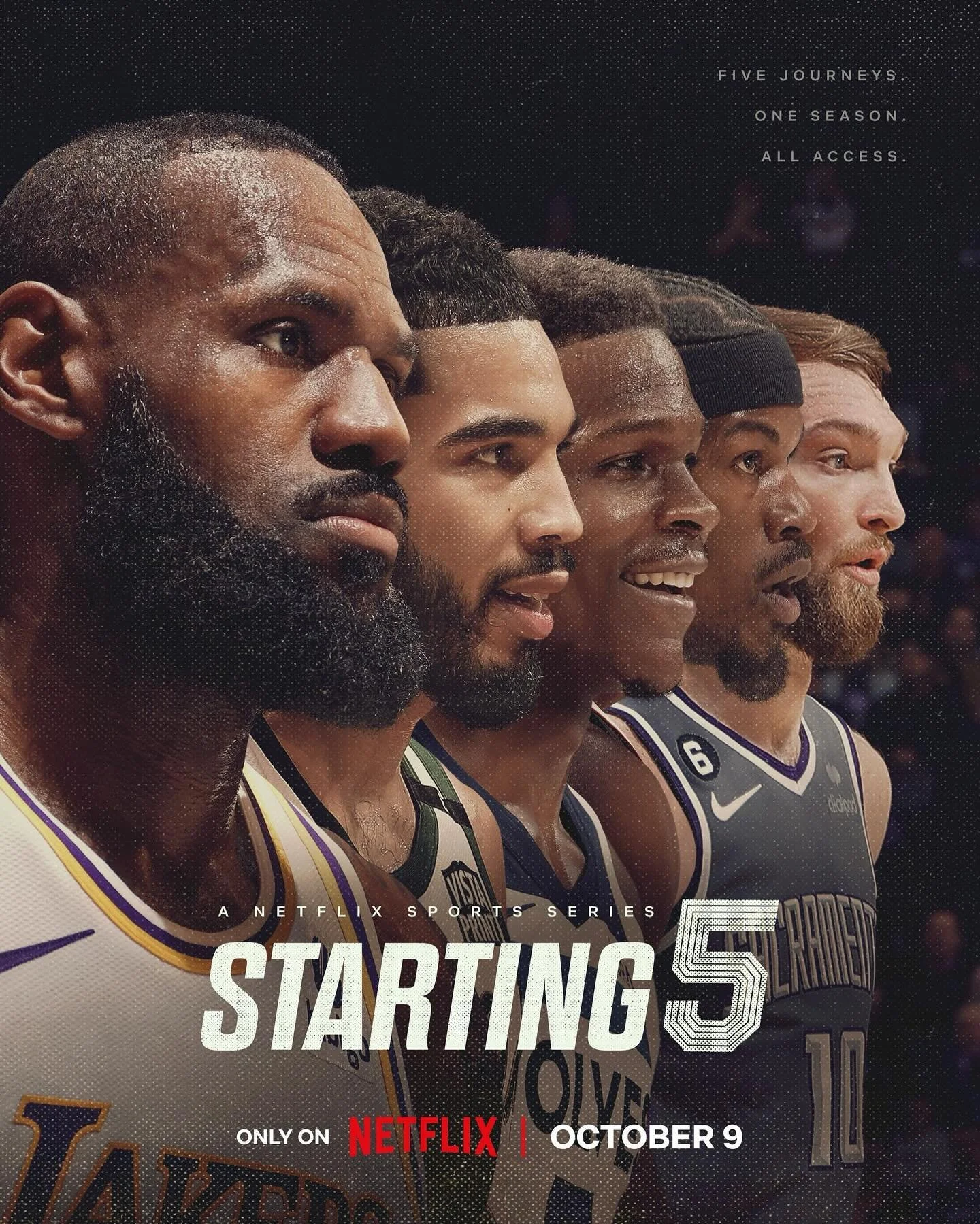 So happy with our work on this! Look out for it Oct. 9th!

&mdash;&mdash; 
Jimmy Butler. Anthony Edwards. LeBron James. Domantas Sabonis. Jayson Tatum.

STARTING 5, a new Netflix Sports series following their 2023-24 season on and off the court, comi