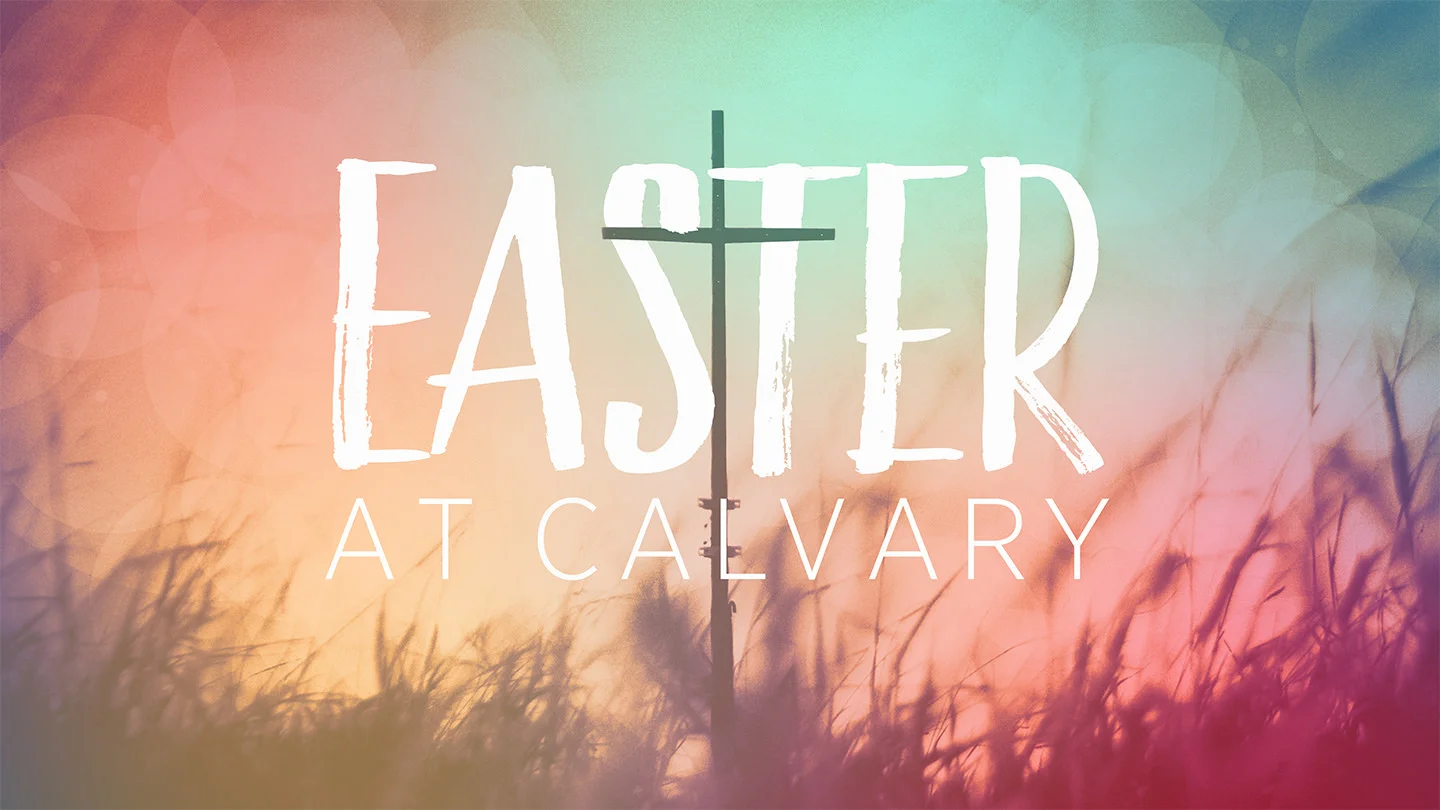 Easter at Calvary - 2018