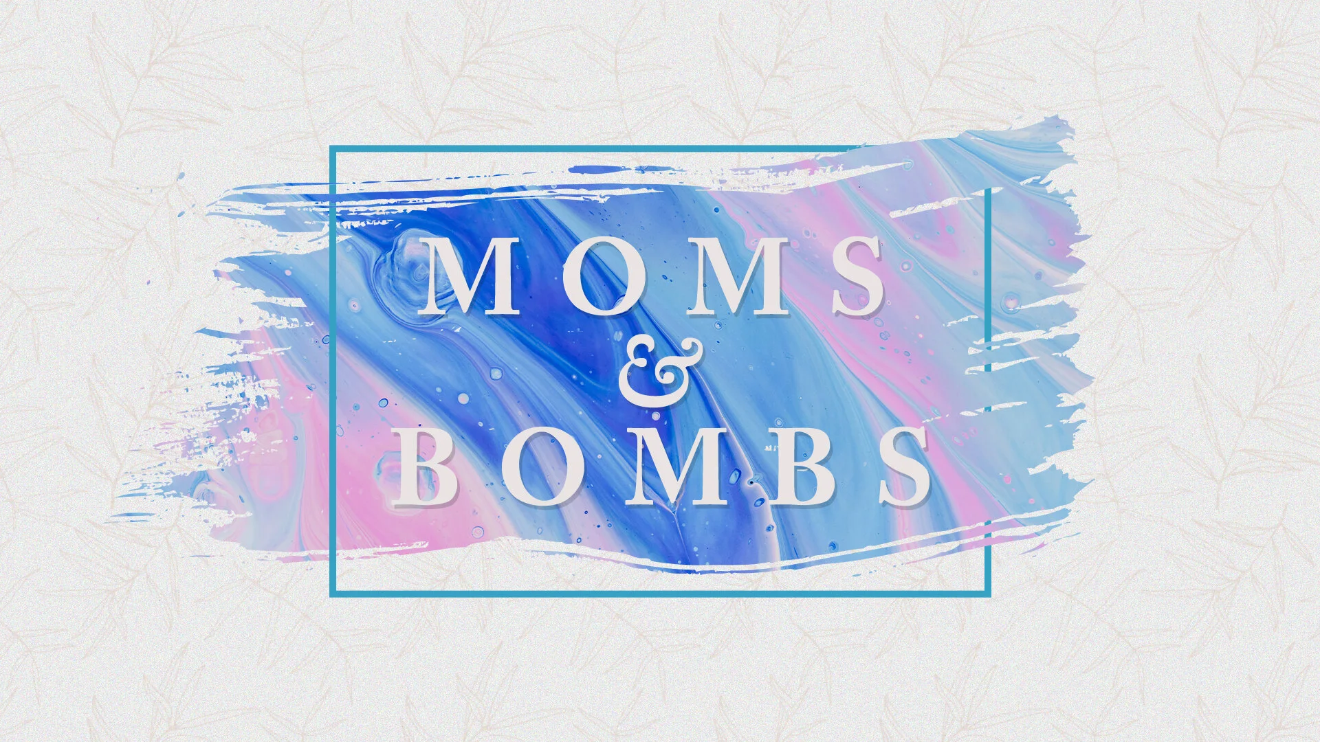 Moms & Bombs
