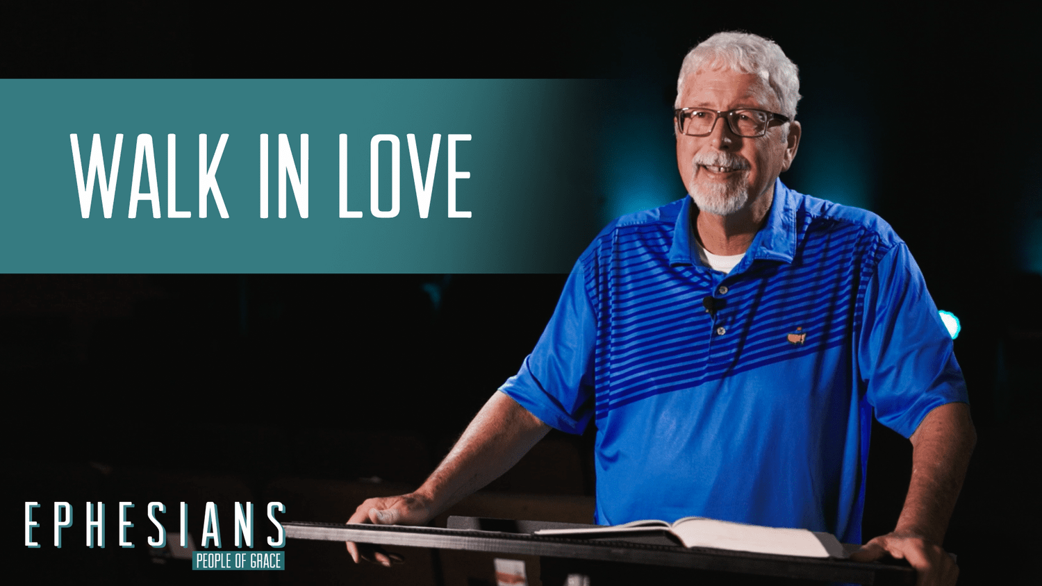 "Walk In Love" - Ephesians - People of Grace - Week 16 episode artwork