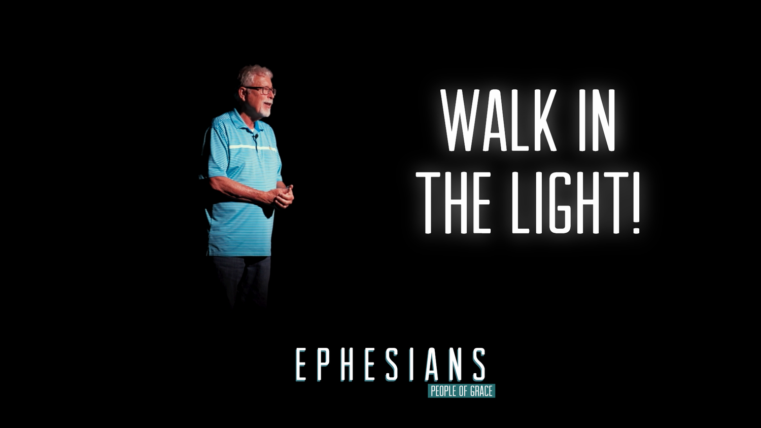 "Walk In The Light" - Ephesians - People of Grace - Week 17 episode artwork