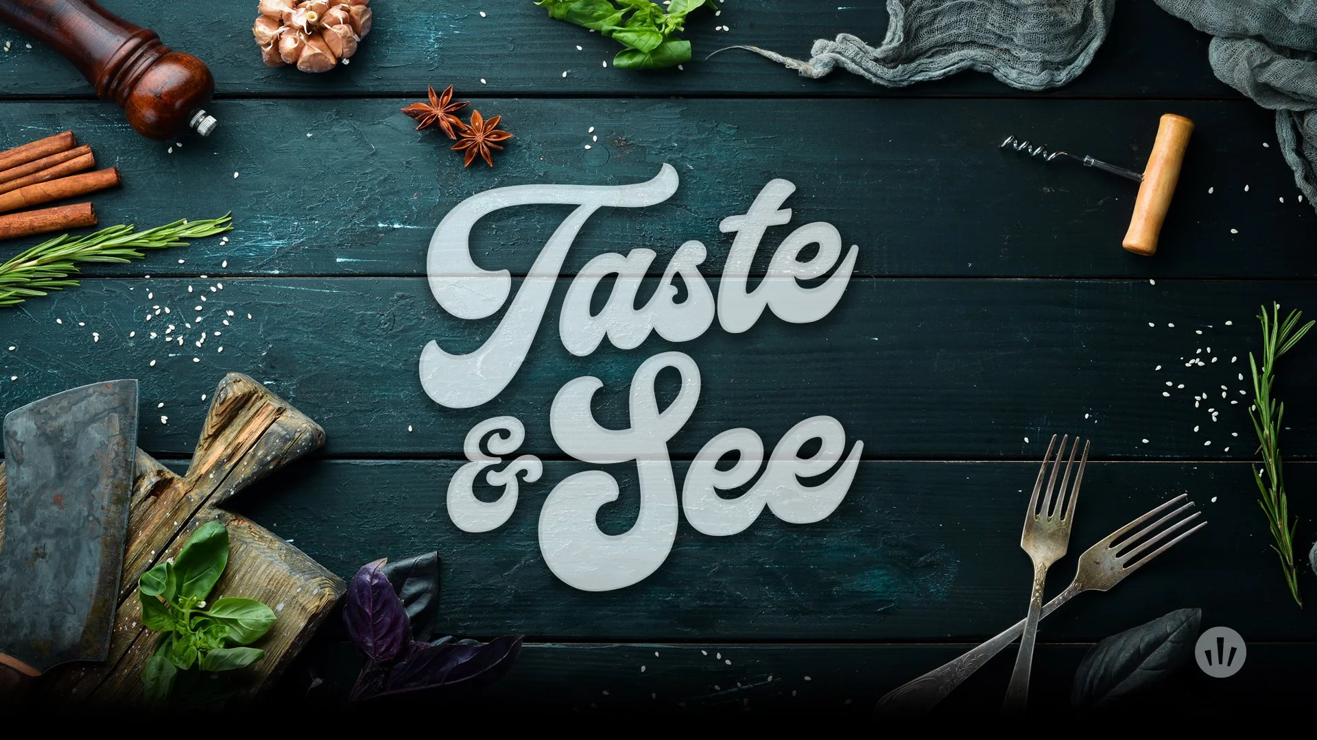 "The Taste Challenge" - Taste and See - Week 1