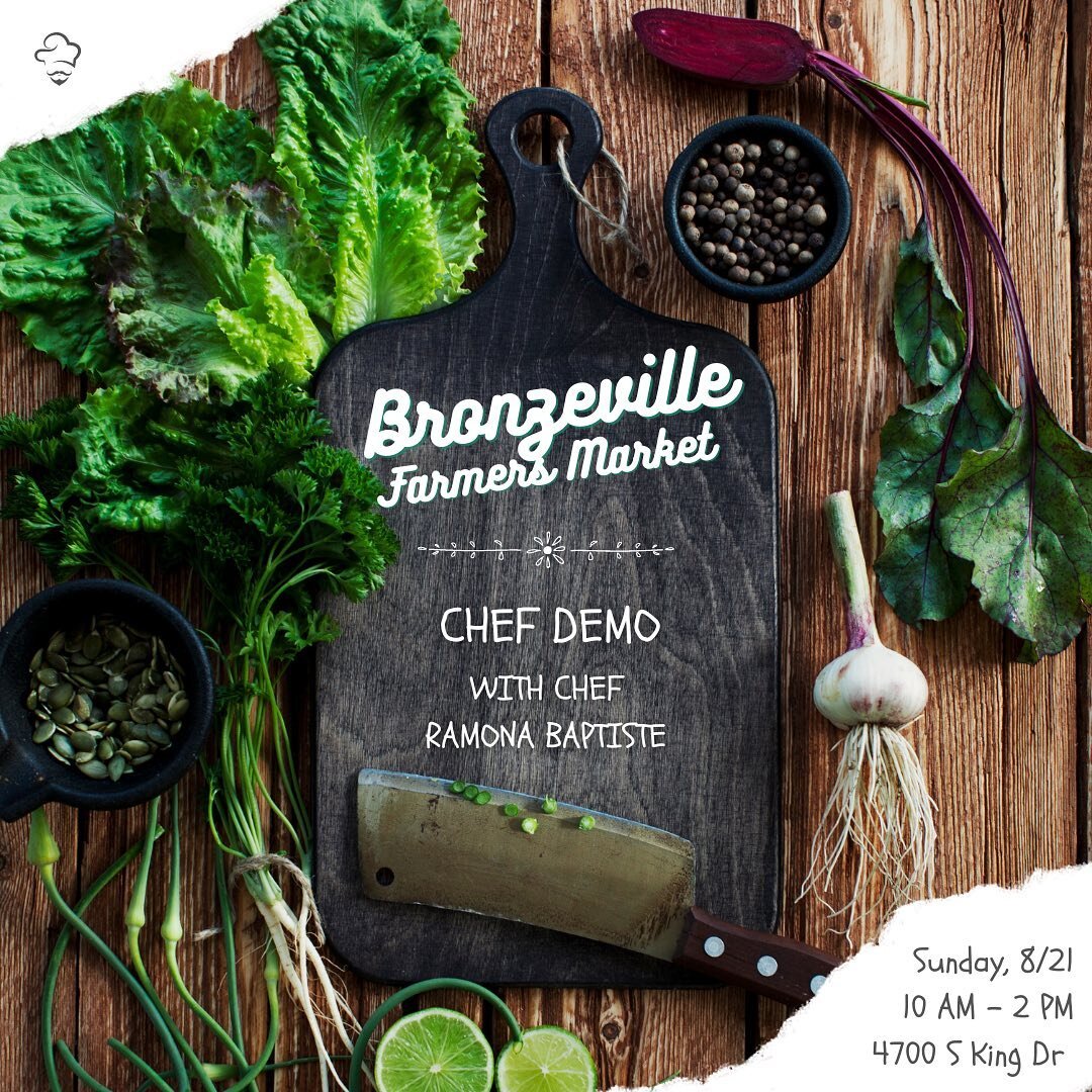 Chef Ramona Baptiste will be back this Sunday for another Chef Demonstration! What will she cook up this week? Come to the Bronzeville Farmers Market to find out! While you&rsquo;re there, pick up some delicious veggies, baked goods, cold-pressed jui