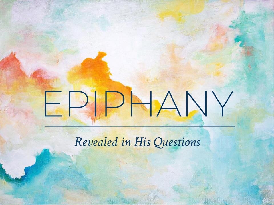 Epiphany: Revealed in His Questions