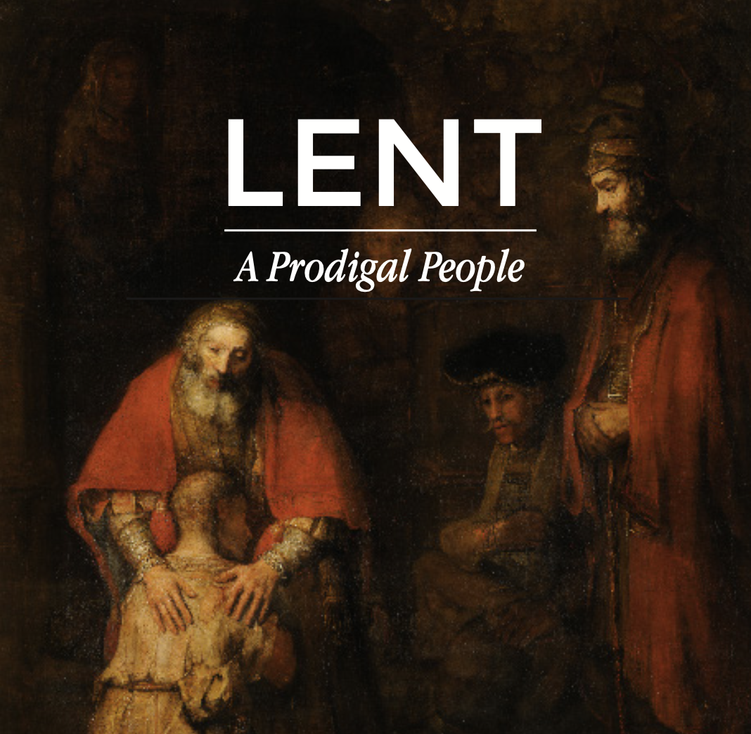 Lent: A Prodigal People